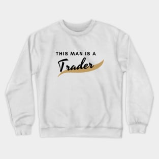 This man is a Trader (black) Crewneck Sweatshirt